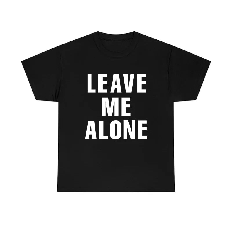 LEAVE ME ALONE TEE